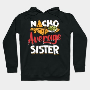 Mexican Sister Nacho Lover Gift Hoodie